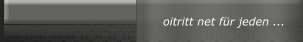 oitritt net für jeden ...